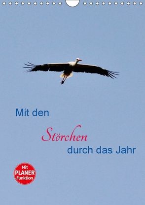 Mit den Störchen durch das Jahr (Wandkalender 2018 DIN A4 hoch) von Thomas Jäger,  Anette/