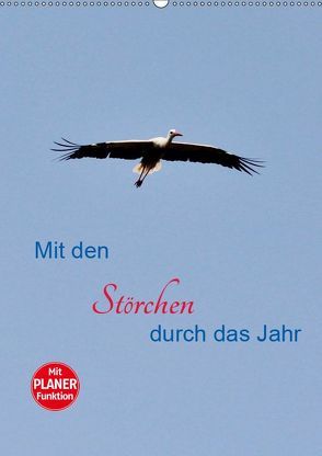 Mit den Störchen durch das Jahr (Wandkalender 2019 DIN A2 hoch) von Thomas Jäger,  Anette/