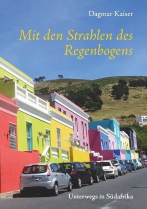 Mit den Strahlen des Regenbogens von Kaiser,  Dagmar