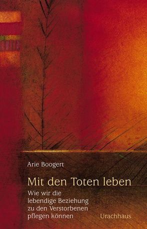 Mit den Toten leben von Berger,  Frank, Boogert,  Arie