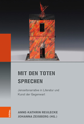 Mit den Toten sprechen von Carduff,  Corina, Höfler,  Günther, Kastberger,  Klaus, Körte,  Mona, Krummen,  Eveline, Reiter,  Georg Maximilian, Reulecke,  Anne-Kathrin, Robert,  Jörg, Vedder,  Ulrike, Weigel,  Sigrid, Zeisberg,  Johanna