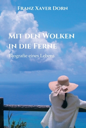 Mit den Wolken in die Ferne von Dorn,  Franz Xaver