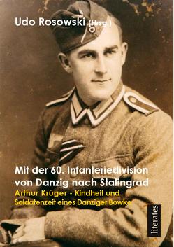 Mit der 60. Infanteriedivision von Danzig nach Stalingrad von Rosowski,  Udo