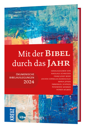 Mit der Bibel durch das Jahr 2024 von Bode,  Franz-Josef, Cornelius-Bundschuh,  Jochen, Jespen,  Maria, Schneider,  Nikolaus, Sfiatkos,  Emmanuel, Wenner,  Rosemarie, Wilmer,  Heiner