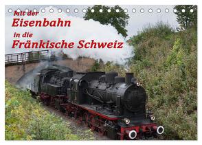 Mit der Eisenbahn in die Fränkische Schweiz (Tischkalender 2024 DIN A5 quer), CALVENDO Monatskalender von oldshutterhand,  oldshutterhand