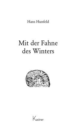 Mit der Fahne des Winters von Hunfeld,  Hans