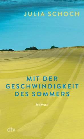 Mit der Geschwindigkeit des Sommers von Schoch,  Julia