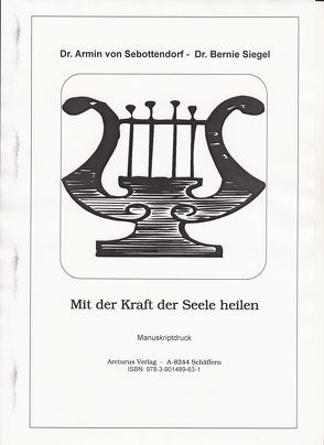 Mit der Kraft der Seele heilen von Sebottendorf,  Armin von, Siegel,  Bernie