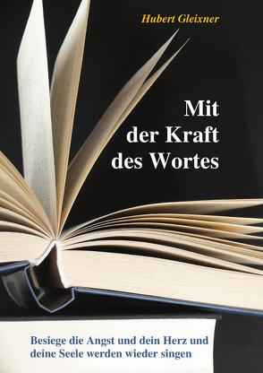 Mit der Kraft des Wortes von Gleixner,  Hubert