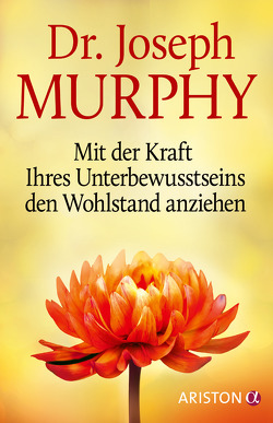 Mit der Kraft Ihres Unterbewusstseins den Wohlstand anziehen von Lamberty-Klaas,  Isabel, Murphy,  Joseph