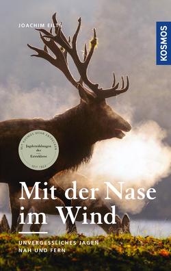 Mit der Nase im Wind von Eilts,  Joachim