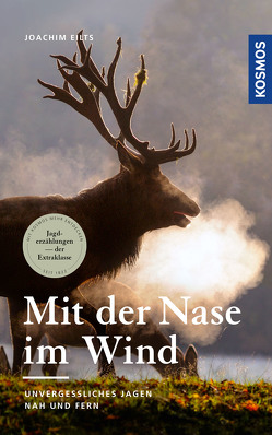 Mit der Nase im Wind von Eilts,  Joachim