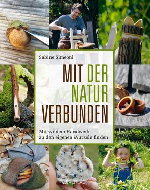 Mit der Natur verbunden von Simeoni,  Sabine