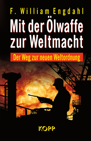 Mit der Ölwaffe zur Weltmacht von Engdahl,  F. William