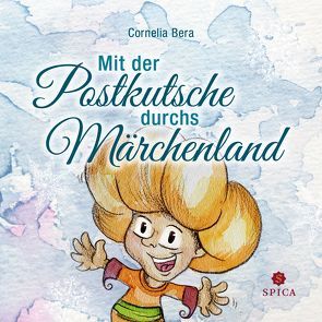 Mit der Postkutsche durchs Märchenland von Bera,  Cornelia