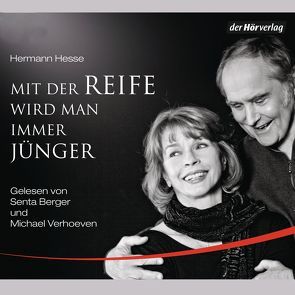 Mit der Reife wird man immer jünger von Berger,  Senta, Hesse,  Hermann, Verhoeven,  Michael