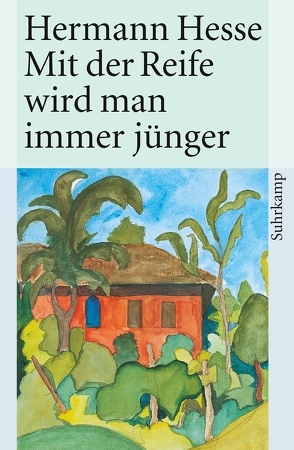 Mit der Reife wird man immer jünger von Hesse,  Hermann, Hesse,  Martin, Michels,  Volker