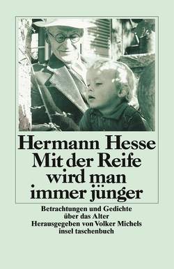 Mit der Reife wird man immer jünger von Hesse,  Hermann, Hesse,  Martin, Michels,  Volker