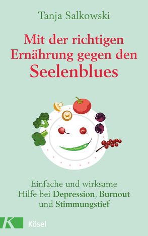 Mit der richtigen Ernährung gegen den Seelenblues von Salkowski,  Tanja