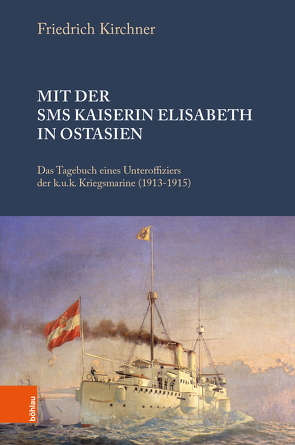 Mit der S.M.S. Kaiserin Elisabeth in Ostasien von Miyata,  Nana, Pantzer,  Peter