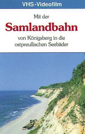 Mit der Samlandbahn von Königsberg in die ostpreußischen Seebäder von Berking,  Kristof