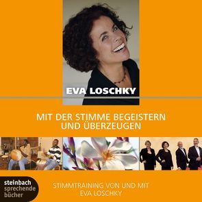 Mit der Stimme begeistern und überzeugen von Loschky,  Eva