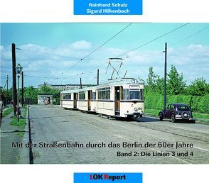 Mit der Straßenbahn durch das Berlin der 60er Jahre von Hilkenbach,  Sigurd, Schulz,  Reinhard