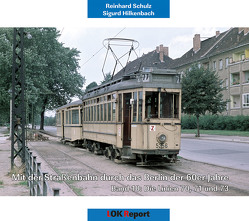 Mit der Straßenbahn durch das Berlin der 60er Jahre von Hilkenbach,  Sigurd, Schulz,  Reinhard