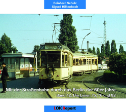 Mit der Straßenbahn durch das Berlin der 60er Jahre von Hilkenbach,  Sigurd, Schulz,  Reinhard