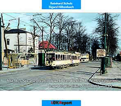 Mit der Straßenbahn durch das Berlin der 60er Jahre von Hilkenbach,  Sigurd, Schulz,  Reinhard