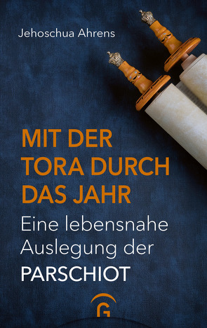 Mit der Tora durch das Jahr von Ahrens,  Jehoschua