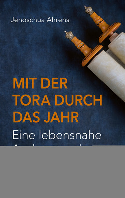 Mit der Tora durch das Jahr von Ahrens,  Jehoschua