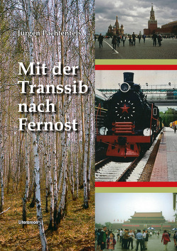 Mit der Transsib nach Fernost von Pachtenfels,  Jürgen