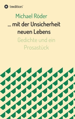 … mit der Unsicherheit neuen Lebens von Röder,  Michael