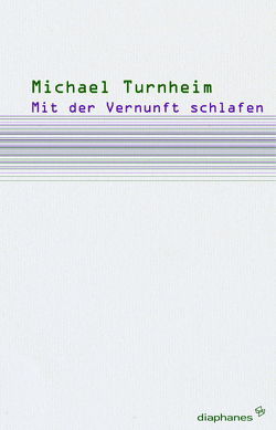 Mit der Vernunft schlafen von Turnheim,  Michael