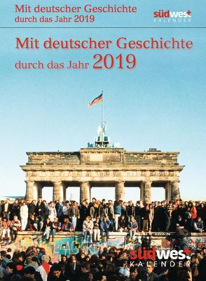 Mit deutscher Geschichte durch das Jahr 2019 Tagesabreißkalender