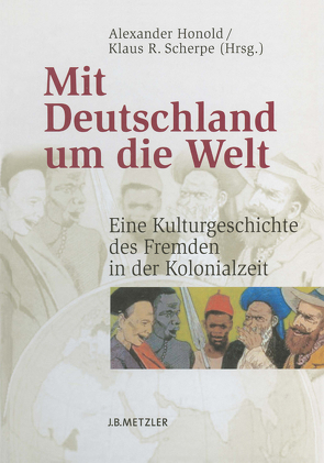 Mit Deutschland um die Welt von Honold,  Alexander, Scherpe,  Klaus R