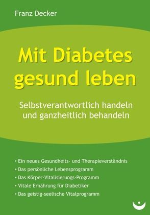 Mit Diabetes gesund leben von Decker,  Franz