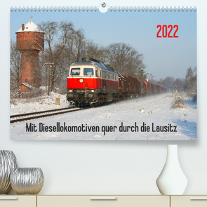 Mit Diesellokomotiven quer durch die Lausitz – 2022 (Premium, hochwertiger DIN A2 Wandkalender 2022, Kunstdruck in Hochglanz) von Schumann,  Stefan