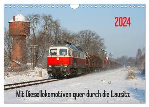 Mit Diesellokomotiven quer durch die Lausitz – 2024 (Wandkalender 2024 DIN A4 quer), CALVENDO Monatskalender von Schumann,  Stefan