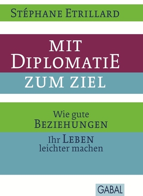 Mit Diplomatie zum Ziel von Etrillard,  Stéphane