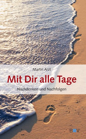 Mit Dir alle Tage von Arzt,  Martin