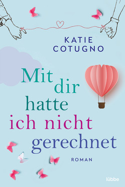 Mit dir hatte ich nicht gerechnet von Cotugno,  Katie, Ostendorf,  Kerstin