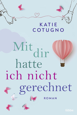 Mit dir hatte ich nicht gerechnet von Cotugno,  Katie, Ostendorf,  Kerstin