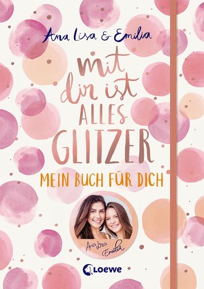 Mit dir ist alles Glitzer von Ana Lisa und Emilia, Schmitz,  Hanna, typealive