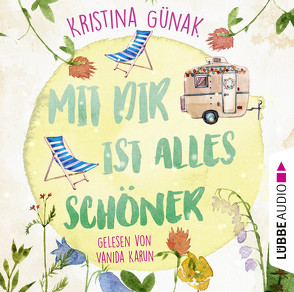 Mit dir ist alles schöner von Günak,  Kristina, Karun,  Vanida