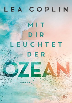 Mit dir leuchtet der Ozean von Coplin,  Lea