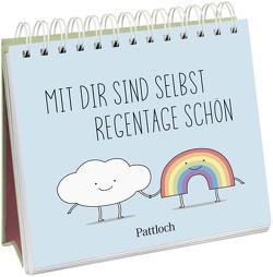 Mit dir sind selbst Regentage schön von Pattloch Verlag