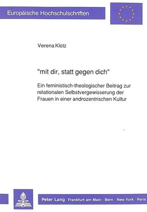 «mit dir, statt gegen dich» von Klotz,  Verena