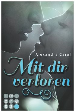 Mit dir verloren von Carol,  Alexandra